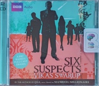 Six Suspects written by Vikas Swarup performed by BBC Radio Full-Cast Dramatisation on CD (Abridged)